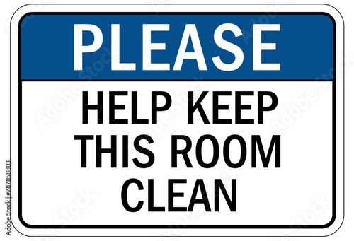 Keep area clean sign help keep this room clean