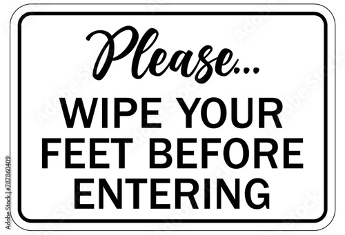 Keep area clean sign please wipe your feet before entering
