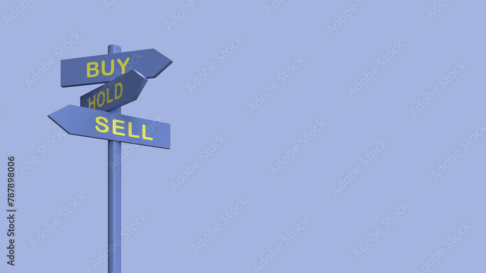 A signage showing directions or options to buy, sell or hold in a conceptual illustration. 3D rendering. A signage showing directions or options to buy, sell or hold in a conceptual illustration. 3D rendering.
