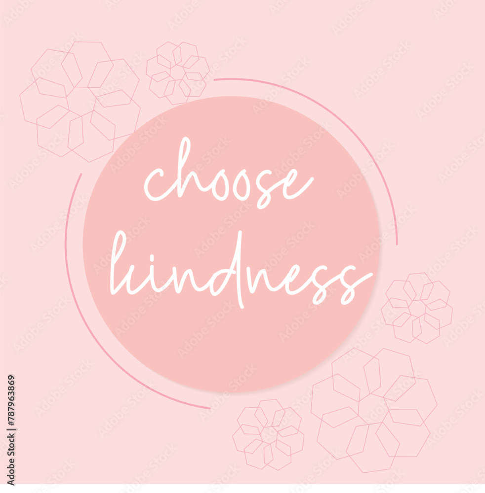 a pink background with the words choose Kindness