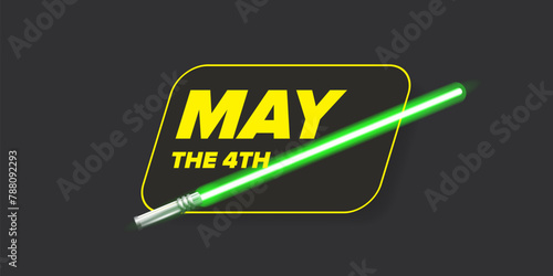 May the 4th vector illustration with glowing light saber. May the 4 banner design template with laser sword