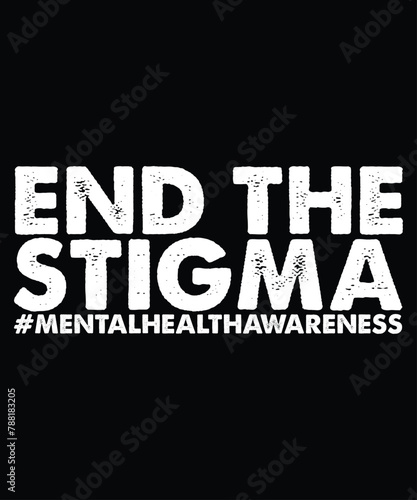  End The Stigma Mental Health Awareness T-Shirt
