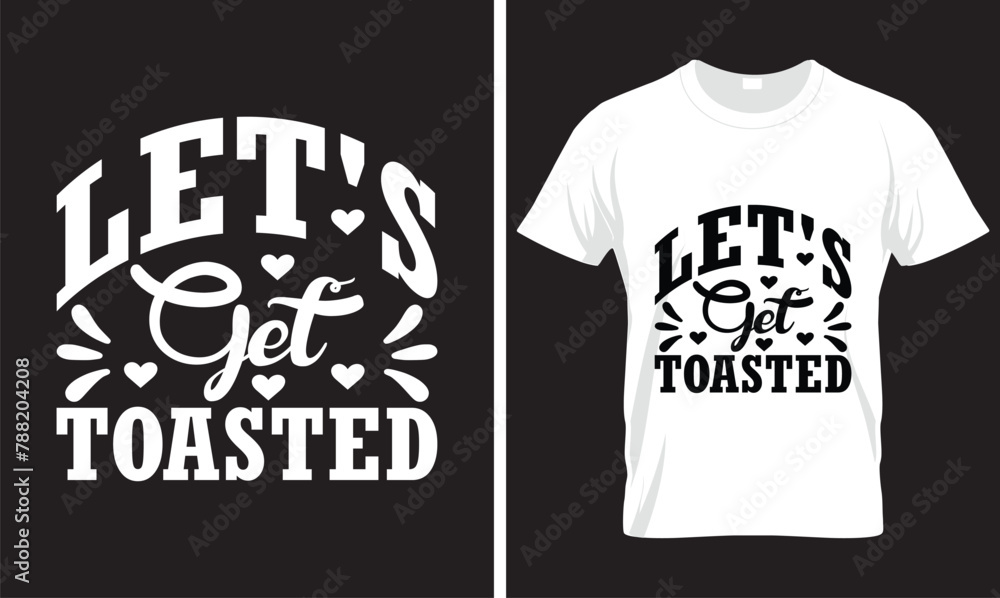 LET'S GET TOASTED SVG DESIGN LET'S GET TOASTED SVG DESIGN