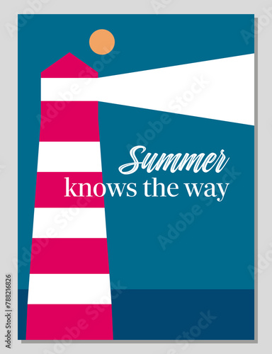 Summer mood. Hello summer. Enjoy summer. Summer card or poster concept in flat design. Stylized illustration of a lighthouse in geometric style. Vector illustration.