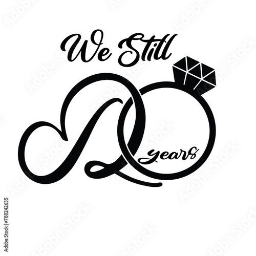 We Still Do Anniversary SVG