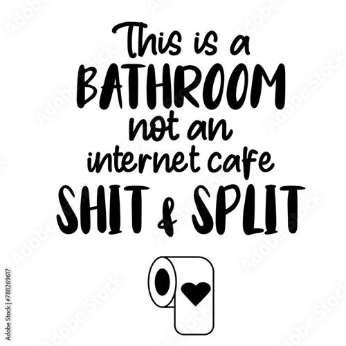 This is a bathroom not an internet cafe, shit and split SVG