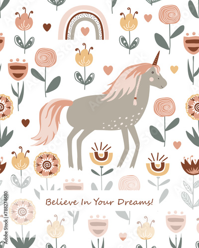 Magical unicorn with flowers background. Believe in your Dreams text. Inspirational card. Vector illustration.