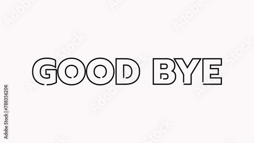 End credit Good Bye with white background