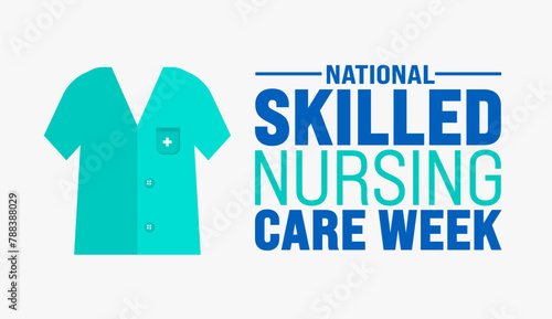 May is National Skilled Nursing Care Week background template. Holiday concept. use to background, banner, placard, card, and poster design template with text inscription and standard color. vector