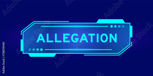 Futuristic hud banner that have word allegation on user interface screen on blue background