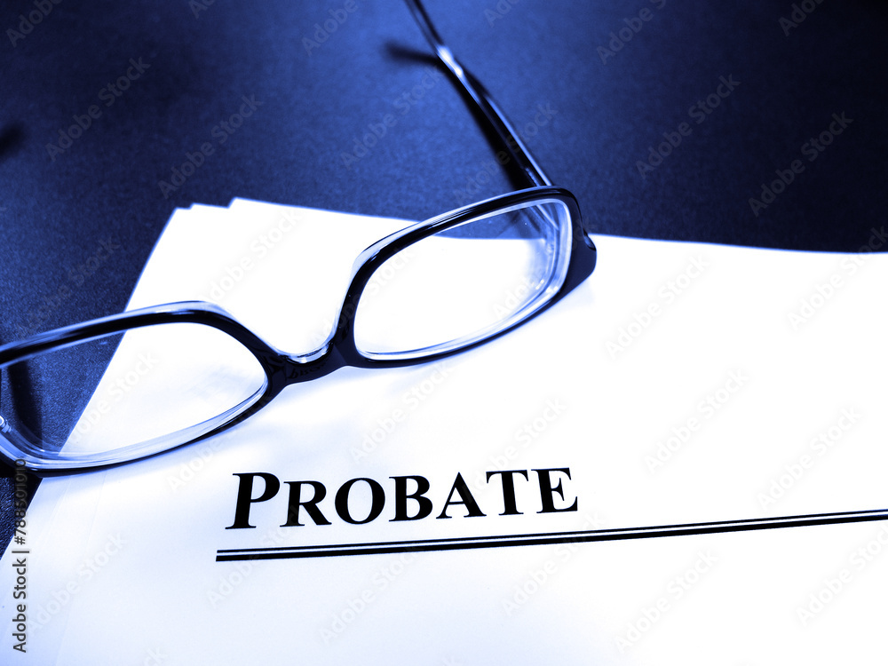 Probate Last Will and Testament Documents on Desk with Glasses Probate Last Will and Testament Documents on Desk with Glasses