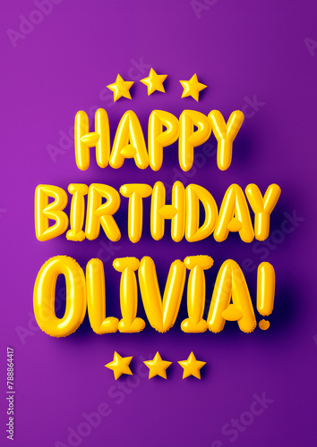 Phrase "Happy Birthday Olivia" in yellow inflated 3D glossy letters, balloon font, happy birthday card