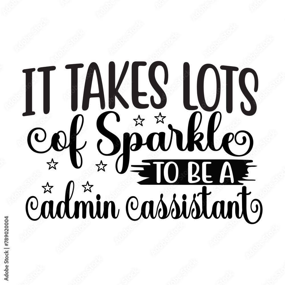 It Takes Lots of Sparkle to Be a Admin Assistant SVG
