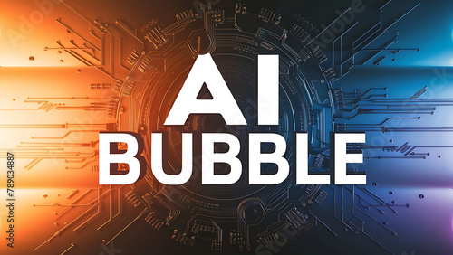 AI Bubble - Concept of overhyped Artificial Intelligence, white text, digital circuit board backdrop, orange, blue photo