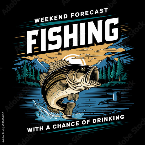2024 fishing typography illustration, Weekend forecast fishing with a chance of drinking fishing quotes