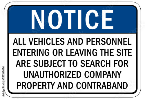 Subject to search sign all vehicles and personnel entering or leaving the site are subject to search for unauthorized company property and contraband