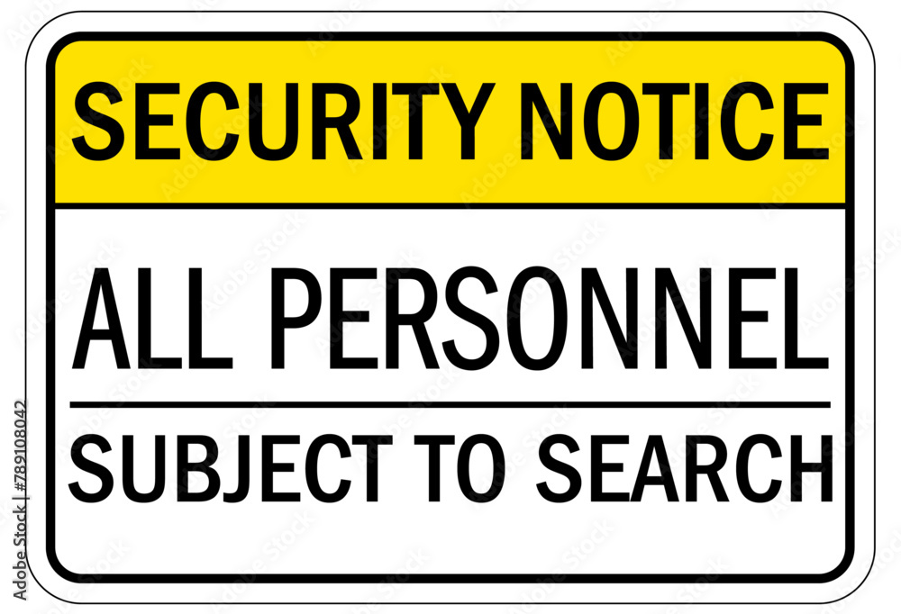 Subject to search sign all personnel subject to search