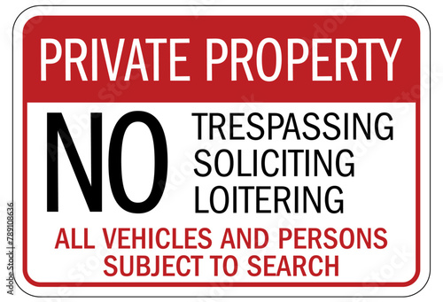 Subject to search sign private property no trespassing, soliciting, loitering