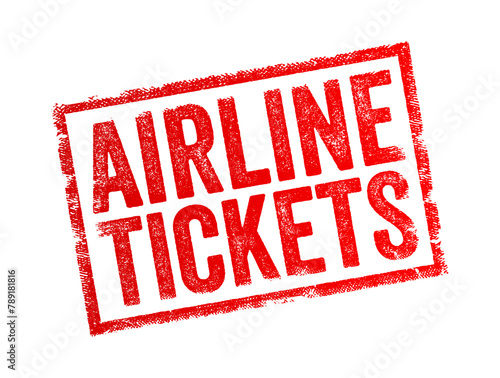 Airline Tickets refer to documents or electronic confirmations that entitle passengers to travel on a specific flight operated by an airline, text concept stamp photo