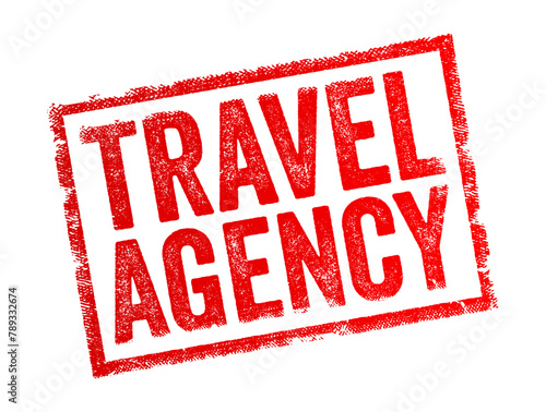 Travel Agency is a company or business that provides services related to travel and tourism, text concept stamp