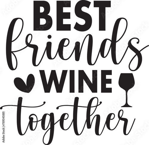 Best Friends Wine Together