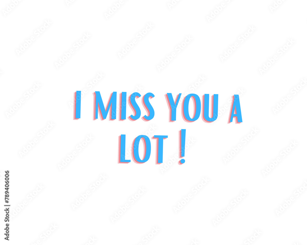 I miss you a lot vector design. this is a text. also isolated in a background