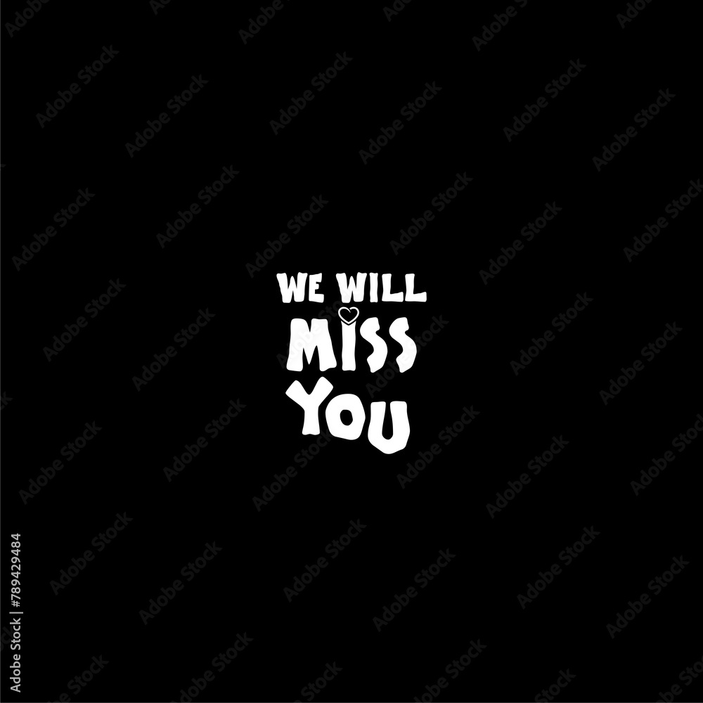We will miss you icon isolated on dark background We will miss you icon isolated on dark background