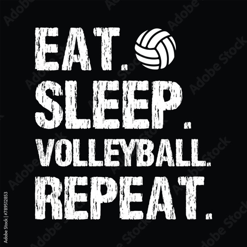Eat sleep volleyball repeat, eat sleep volleyball repeat, volleyball coach, volleyball shirt svg, volleyball cut file, volleyball design, volleyball tee, volleyball,