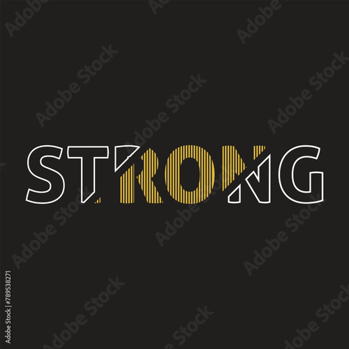 Strong typography design vector for print t shirt