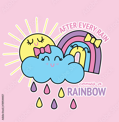 AFTER EVERY RAIN COME A RAINBOW © D GRAPHIC