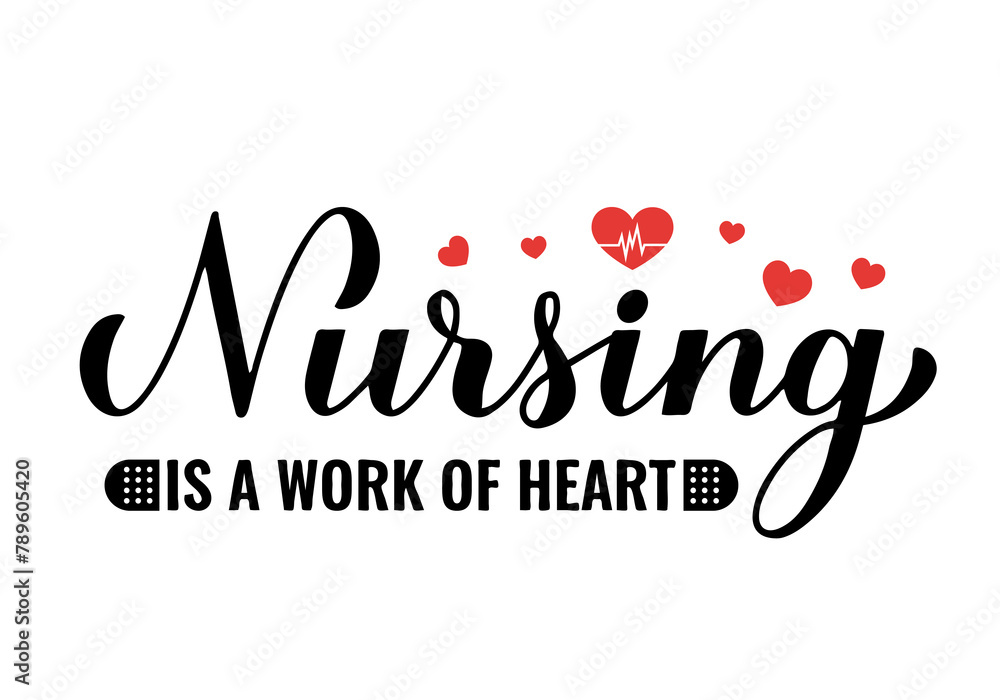 Nursing is a work of heart calligraphy hand lettering isolated on white. Nurse quote. Vector template for typography poster, banner, greeting card, flyer, sticker, etc.