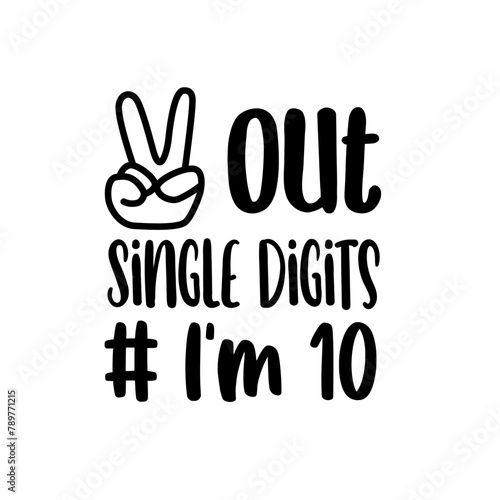 Peace Out Single Digits I'm 10 SVG