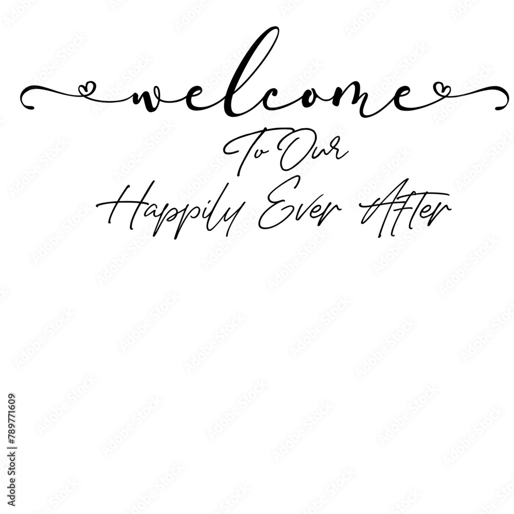Welcome To Our Happily Ever After svg Welcome To Our Happily Ever After svg