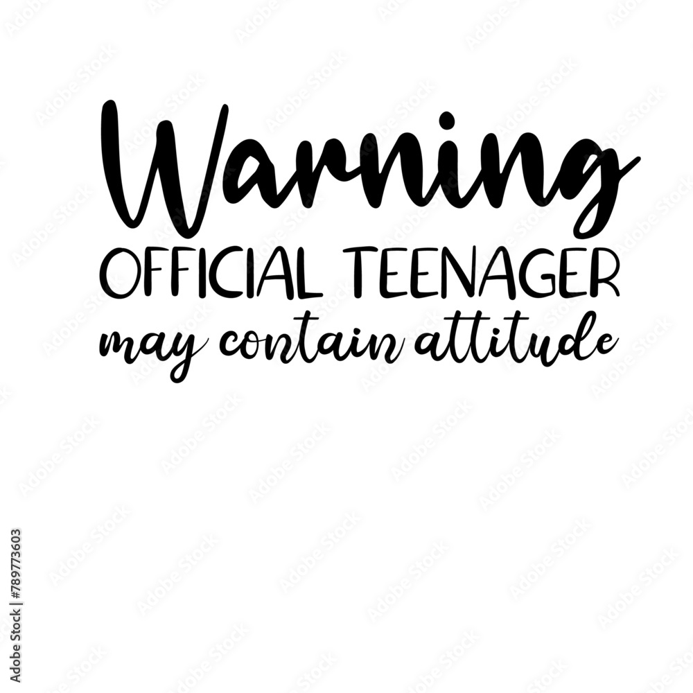 Warning official teenager may contain attitude Warning official teenager may contain attitude