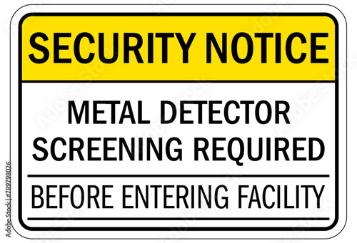 Metal detector security sign metal detector screening required before entering facility