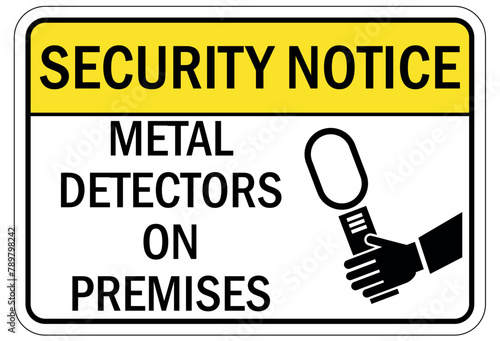 Metal detector security sign metal detector on premises