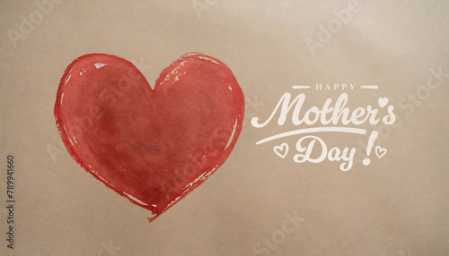 Hand-drawn heart with red watercolor on brown textured paper with ‘Happy Mother’s Day’ text.