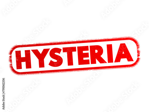 Hysteria - nervous disorder marked by excitability of the emotions, text concept stamp