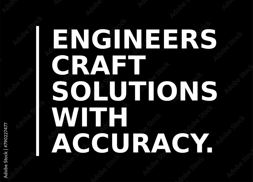 Engineers Craft Solutions With Accuracy Simple Typography With Black Background