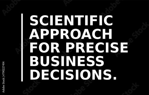 Scientific Approach For Precise Business Decisions Simple Typography With Black Background