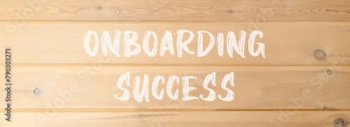 Onboarding success symbol. Concept words Onboarding success on beautiful wooden wall. Beautiful wooden wall background. Business onboarding success concept. Copy space. photo