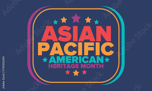Asian Pacific American Heritage Month. Celebrated in May. It celebrates the culture, traditions and history of Asian Americans and Pacific Islanders in the United States. Poster, card, banner. Vector © scoutori