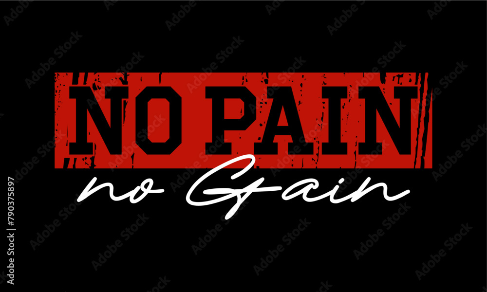 no pain no gain, Fitness Motivation Positive slogan quote For t shirt design graphic vector, Inspiration and Motivation Quotes