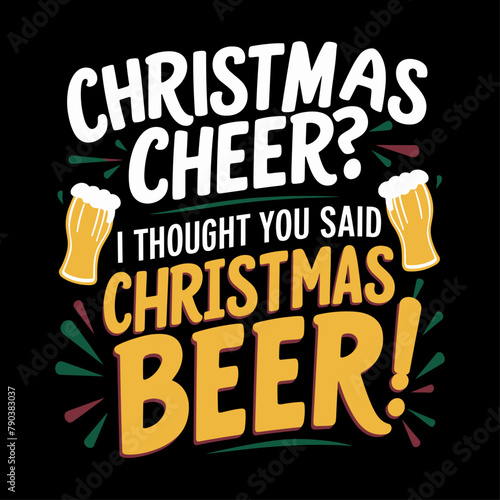 2024 christmas vector graphic, Christmas cheer i thought you said christmas beer