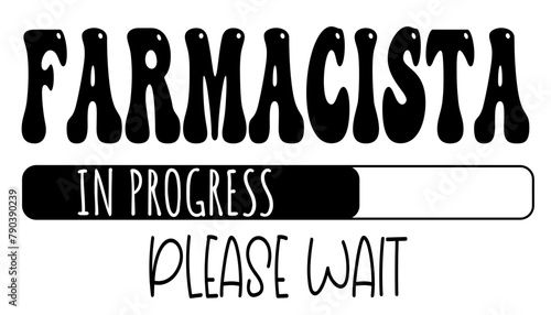 Farmacista - in progress….please wait - University student - Vector Graphics future work - working profession. For presentations, stickers, banner, icons, stickers, sublimazione, key rings, cricut	