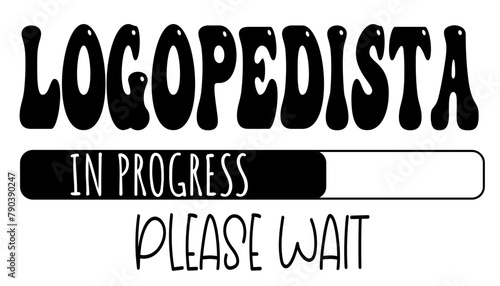 Logopedista - in progress….please wait - University student - Vector Graphics future work - working profession. For presentations, stickers, banner, icons, stickers, sublimazione, key rings, cricut	