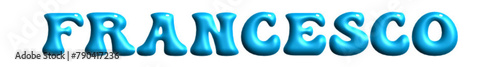 Francesco - light blue color - name - three-dimensional effect tubular writing - Vector graphics - Word for presentations, greetsabrinaings, banners, card, prints, cricut, silhouette, sublimation
