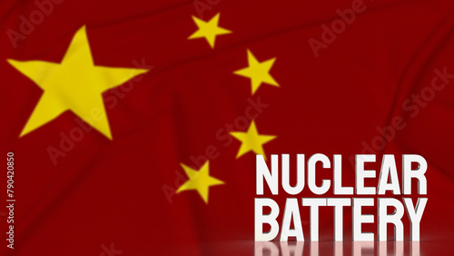 The nuclear battery text on Chinese flag for technology concept 3d rendering.
