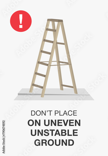 Work safety rules. Don't place ladder on uneven unstable ground poster design. Flat vector illustration template.