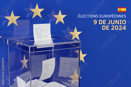 European Elections in Spain. A transparent ballot box against the background of the symbol of the European Union with the Spanish inscription "European Elections June 9, 2024", 3D illustration